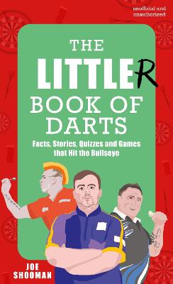 The Little(r) Book of Darts: Step Up to the Oche for Facts