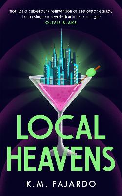 Local Heavens: A unique speculative romance reimagining of The Great Gatsby by K. M. Fajardo ISBN:9781785128448