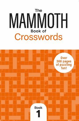 The Mammoth Book of Crosswords 1: Over 300 Pages of Puzzling Fun by Dr Gareth Moore ISBN:9781789298253