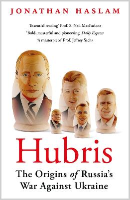 Hubris: The Origins of Russia's War Against Ukraine by Jonathan Haslam ISBN:9781804548233