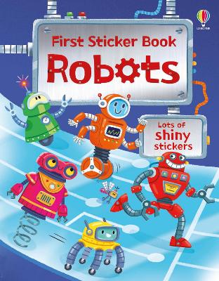 First Sticker Book Robots by Alice Beecham ISBN:9781835409510