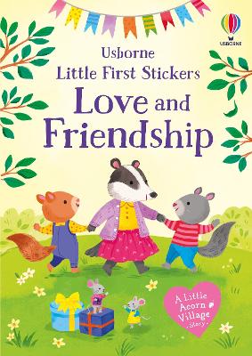 Little First Stickers Love and Friendship by Holly Bathie