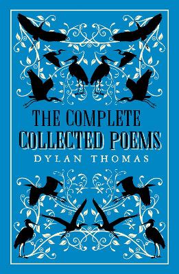 The Complete Poems: The most complete edition of Dylan Thomas's poems available by Dylan Thomas ISBN:9781847499264