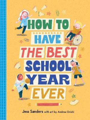 How to have the Best School Year Ever by Jess Sanders ISBN:9781923135949