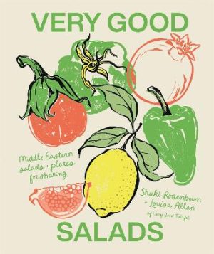 Very Good Salads: Middle Eastern salads and plates for sharing by Shuki Rosenboim ISBN:9781923239708