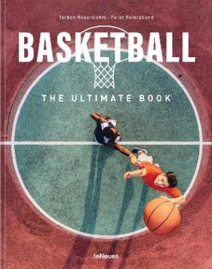 Basketball: The Ultimate Book by Peter Feierabend ISBN:9783961716302