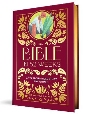 Bible in 52 Weeks (Deluxe Edition) by Kimberly Moore