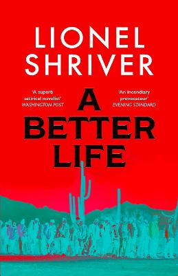Better Life by Lionel Shriver