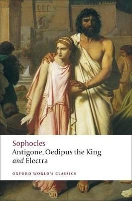 Antigone; Oedipus the King; Electra by Sophocles ISBN:9780199537174