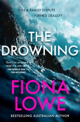 Drowning: New for 2026, the addictive and thought-provoking mystery from the bestselling author of page-turners The Accident and Just an Ordina by Fiona Lowe
