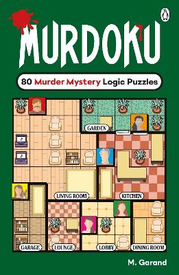 Murdoku: 80 Murder Mystery Logic Puzzles by M. Garand ISBN:9781405985451