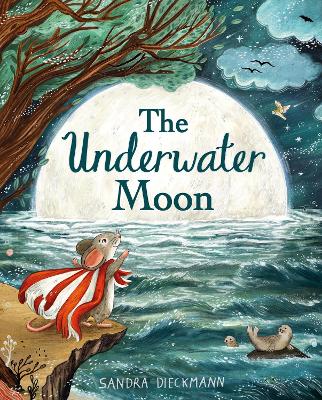 The Underwater Moon by Sandra Dieckmann ISBN:9781444970012
