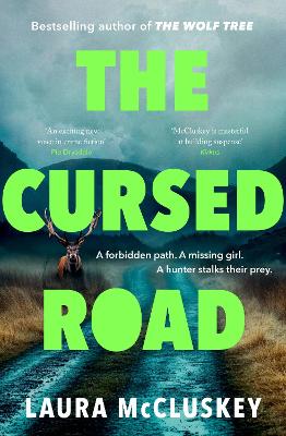 The Cursed Road: A new gripping Scottish crime thriller from the bestselling author of THE WOLF TREE by Laura McCluskey ISBN:9781460765593