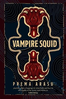 Vampire Squid by Prema Arasu