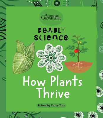 How Plants Thrive: Deadly Science by Australian Geographic ISBN:9781761217982