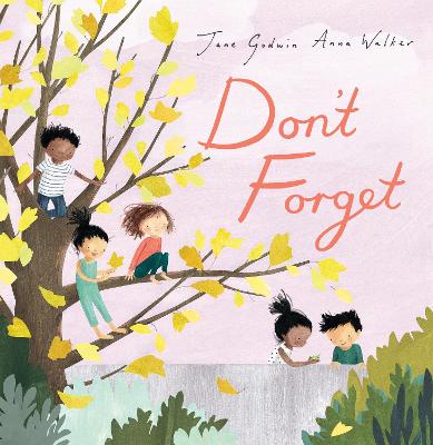 Don't Forget by Jane Godwin ISBN:9781761359668