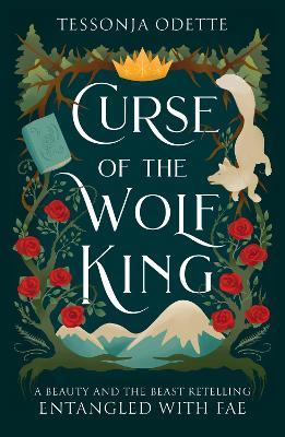 Curse of the Wolf King: A fae fantasy romance retelling of Beauty and the Beast by Tessonja Odette ISBN:9781806170258