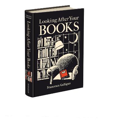 Looking After Your Books by Francesca Galligan