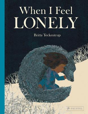 When I Feel Lonely by Britta Teckentrup ISBN:9783791376196