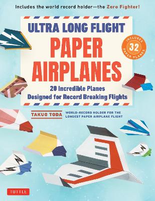 Ultra Long Flight Paper Airplanes by Takuo Toda