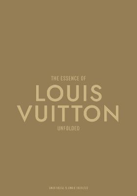 Essence of Louis Vuitton by Kelly Reising