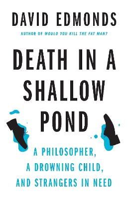 Death in a Shallow Pond by David Edmonds