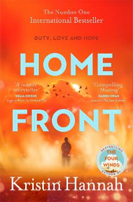 Home Front: A heart-wrenching exploration of love and war from the author of The Four Winds and The Women by Kristin Hannah ISBN:9781035008193
