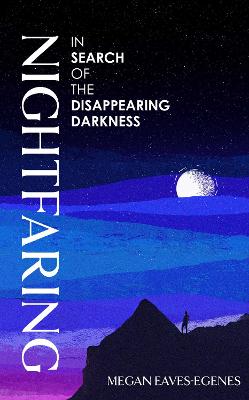 Nightfaring by Megan Eaves-Egenes