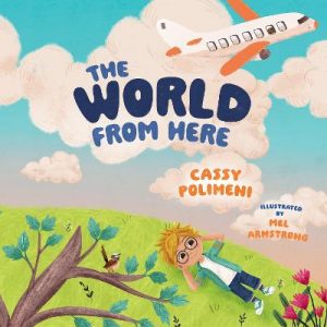 The World from Here by Cassy Polimeni ISBN:9781486319855