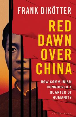 Red Dawn Over China by Frank Dikoetter