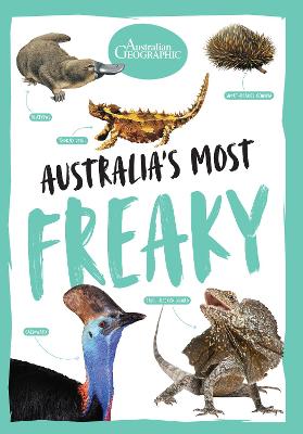 Australia's Most Freaky by Australian Geographic ISBN:9781761218040