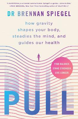 Pull: how gravity shapes your body