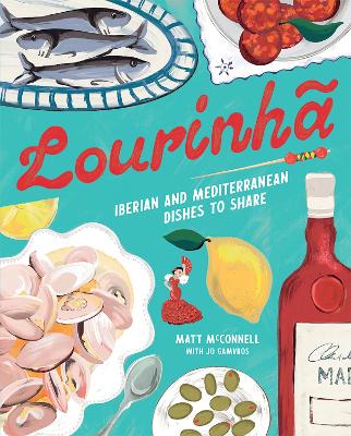 Lourinha: Iberian and Mediterranean Dishes to Share by Jo Gamvros ISBN:9781761451201