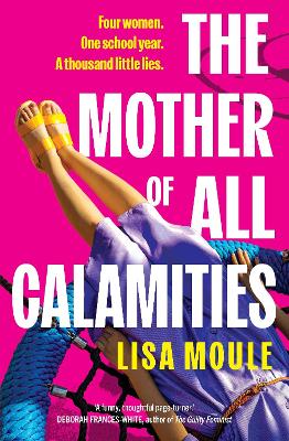 The Mother of All Calamities by Lisa Moule ISBN:9781761472343