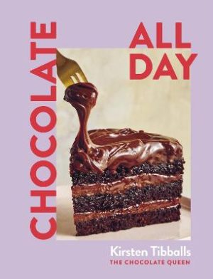 Chocolate All Day: Recipes for indulgence - morning