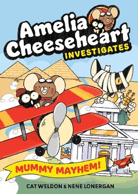 Amelia Cheeseheart Investigates: Mummy Mayhem by Cat Weldon