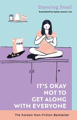 It's Okay Not to Get Along with Everyone: The Korean Non-Fiction Bestseller by Dancing Snail ISBN:9781785128301