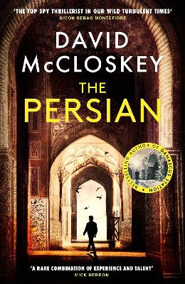 The Persian: From Bestselling Author of DAMASCUS STATION and co-host of hit podcast THE REST IS CLASSIFIED by David McCloskey ISBN:9781800754898