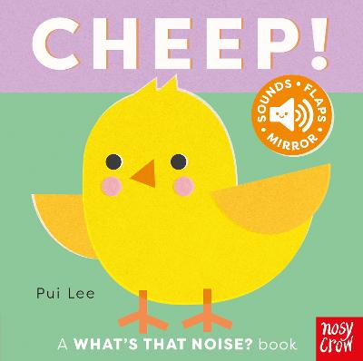 What’s That Noise? Cheep! by Pui Lee