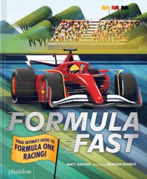 Formula Fast: Your Ultimate Guide to Formula One Racing! by Matt Ralphs ISBN:9781837290161