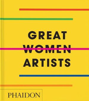 Great Women Artists by Phaidon Editors ISBN:9781837291434