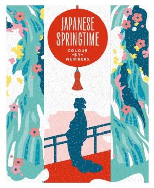 Japanese Springtime: A Sophisticated Colour-by-Numbers Book for Adults by Brindha Kumar ISBN:9781837760961