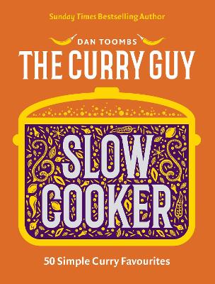 Curry Guy Slow Cooker: 50 Simple Curry Favourites by Dan Toombs ISBN:9781837834990