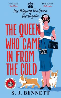 Queen Who Came in from the Cold by S.J. Bennett