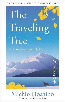 The Traveling Tree: The international bestseller from Japan by Michio Hoshino ISBN:9781856755900