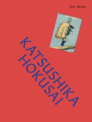Works: Katsushika Hokusai by Sally Grant