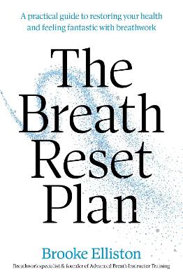 The Breath Reset Plan by Brooke Elliston