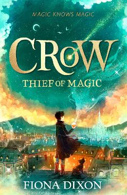 Crow: Thief of Magic by Fiona Dixon ISBN:9780008717360