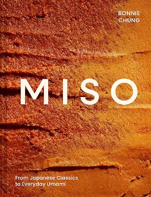 Miso: From Japanese Classics to Everyday Umami by Bonnie Chung ISBN:9780008739508