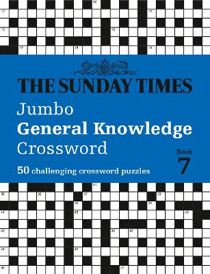 Sunday Times Jumbo General Knowledge Crossword Book 7 by The Times Mind Games